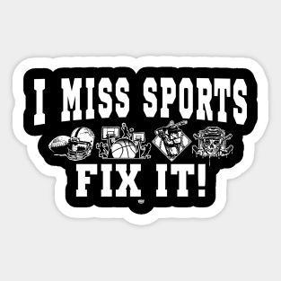 I Miss Sports. Fix It Sticker